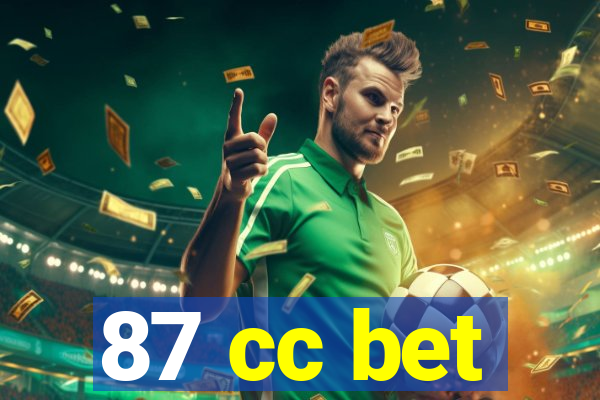 87 cc bet